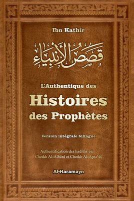 Histoires des Prophètes ibn kathir